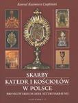 Skarby katedr i kościołów w Polsce. 500 niezwykłych dzieł sztuki sakralnej w sklepie internetowym Booknet.net.pl