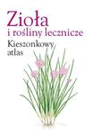 Zioła i rośliny lecznicze. Kieszonkowy atlas w sklepie internetowym Booknet.net.pl