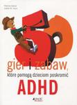 50 gier i zabaw do pracy z dziećmi z ADHD w sklepie internetowym Booknet.net.pl