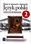 Świat w słowach i obrazach. Klasa 2, gimnazjum. Język polski. Podręcznik w sklepie internetowym Booknet.net.pl