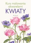 Kurs malowania akwarelami. Kwiaty w sklepie internetowym Booknet.net.pl