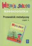 Wesoła szkoła sześciolatka. Przewodnik metodyczny część 4 w sklepie internetowym Booknet.net.pl