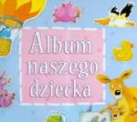Album naszego dziecka w sklepie internetowym Booknet.net.pl