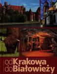 Od krakowa do Białowieży. Szlakiem Skarbów UNESCO w polsce w sklepie internetowym Booknet.net.pl