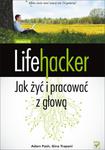 Lifehacker. Jak żyć i pracować z głową. Wydanie III w sklepie internetowym Booknet.net.pl