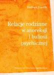 Relacje rodzinne w anoreksji i bulimii psychicznej w sklepie internetowym Booknet.net.pl