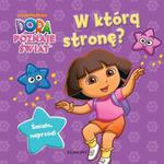 Dora. W którą stronę? w sklepie internetowym Booknet.net.pl