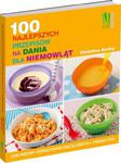 100 najlepszych przepisów na dania dla niemowląt w sklepie internetowym Booknet.net.pl