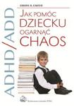 ADHD/ADD Jak pomóc dziecku ogarnąć chaos w sklepie internetowym Booknet.net.pl