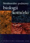 Strukturalne podstawy biologii komórki w sklepie internetowym Booknet.net.pl