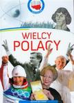 Wielcy Polacy Moja Ojczyzna w sklepie internetowym Booknet.net.pl