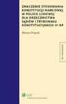 Znaczenie stosowania Konstytucji marcowej w Polsce Ludowej dla orzecznictwa sądów i Trybunału Konstytucyjnego w sklepie internetowym Booknet.net.pl