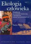 Ekologia człowieka Podstawy ochrony środowiska i zdrowia człowieka tom 1 w sklepie internetowym Booknet.net.pl