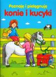 Poznaję i pielęgnuję - konie i kucyki w sklepie internetowym Booknet.net.pl