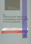 Polskie polityki sektorowe z perspektywy członkostwa w Unii Europejskiej w sklepie internetowym Booknet.net.pl