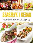 Szaszłyk i kebab. Sprawdzone przepisy w sklepie internetowym Booknet.net.pl