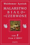 Malarstwo biało-czerwone. Tom 1 (Malarstwo białego człowieka. Tom 9) w sklepie internetowym Booknet.net.pl