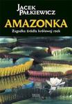 Amazonka. Zagadka źródła królowej rzek w sklepie internetowym Booknet.net.pl