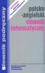 Polsko angielski słownik informatyczny w sklepie internetowym Booknet.net.pl
