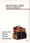 Matura 2005. Testy sprawdzające. Język polski. Historia. Biologia. Matematyka w sklepie internetowym Booknet.net.pl