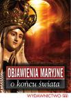 Objawienia Maryjne o końcu świata w sklepie internetowym Booknet.net.pl