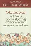 Metodyka edukacji polonistycznej dzieci w wieku wczesnoszkolnym w sklepie internetowym Booknet.net.pl