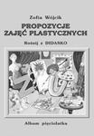 Propozycje zajęć plastycznych. Album pięciolatka w sklepie internetowym Booknet.net.pl