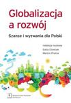 Globalizacja a rozwój Szanse i wyzwania dla Polski w sklepie internetowym Booknet.net.pl