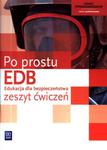 Po prostu EDB. Klasa 1, szkoła ponadgimnazjalna. Edukacja dla bezpieczeństwa. Zeszyt ćwiczeń w sklepie internetowym Booknet.net.pl