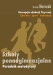 Koncepcja wychowania fizycznego dla wszystkich etapów edukacji Zdrowie-Sport-Rekreacja. w sklepie internetowym Booknet.net.pl