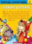 Koloruję i czytam bajkę. Czerwony Kapturek (4-7 lat) w sklepie internetowym Booknet.net.pl