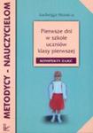 Pierwsze dni w szkole uczniów klasy pierwszej. Konspekty zajęć w sklepie internetowym Booknet.net.pl