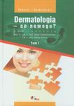 Dermatologia co nowego tom 1 w sklepie internetowym Booknet.net.pl