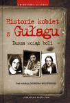 Historie kobiet z Gułagu. Dusza wciąż boli w sklepie internetowym Booknet.net.pl