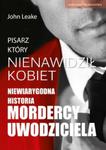 Pisarz który nienawidził kobiet Niewiarygodna historia mordercy uwodziciela w sklepie internetowym Booknet.net.pl