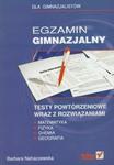 Egzamin gimnazjalny Testy powtórzeniowe wraz z rozwiązaniami w sklepie internetowym Booknet.net.pl