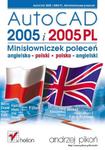 AutoCAD 2005 i 2005 PL. Minisłowniczek poleceń: angielsko-polski i polsko-angielski w sklepie internetowym Booknet.net.pl