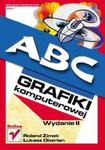 ABC grafiki komputerowej. Wydanie II w sklepie internetowym Booknet.net.pl