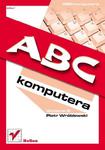 ABC Komputera. Wydanie III w sklepie internetowym Booknet.net.pl