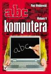 ABC komputera. Wydanie V w sklepie internetowym Booknet.net.pl