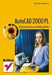 AutoCAD 2000 PL. Ćwiczenia praktyczne w sklepie internetowym Booknet.net.pl