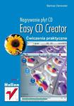 Easy CD Creator. Nagrywanie płyt CD. Ćwiczenia praktyczne w sklepie internetowym Booknet.net.pl