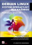 Debian Linux. System operacyjny dla każdego. Pierwsze starcie w sklepie internetowym Booknet.net.pl