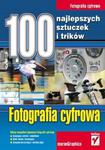 Fotografia cyfrowa. 100 najlepszych sztuczek i trików w sklepie internetowym Booknet.net.pl