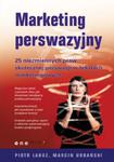 Marketing perswazyjny. 25 niezmiennych praw skutecznej perswazji w tekstach marketingowych w sklepie internetowym Booknet.net.pl