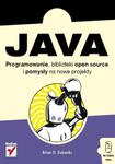 Java. Programowanie, biblioteki open-source i pomysły na nowe projekty w sklepie internetowym Booknet.net.pl