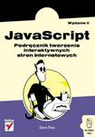 JavaScript. Podręcznik tworzenia interaktywnych stron internetowych. Wydanie II w sklepie internetowym Booknet.net.pl