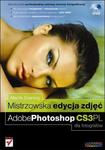Mistrzowska edycja zdjęć. Adobe Photoshop CS3 PL dla fotografów w sklepie internetowym Booknet.net.pl