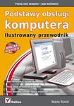 Podstawy obsługi komputera. Ilustrowany przewodnik w sklepie internetowym Booknet.net.pl