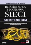 Rozbudowa i naprawa sieci. Kompendium w sklepie internetowym Booknet.net.pl